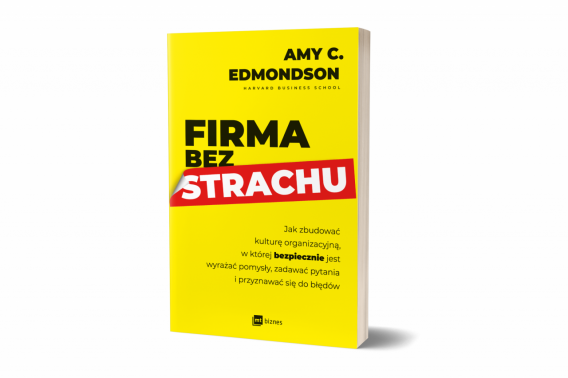 „Firma bez strachu”<br>nowa książka Amy C. Edmondson