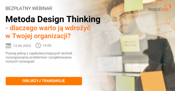 [NAGRANIE Z WEBINARU] Metoda Design Thinking – jak ją wdrożyć do organizacji?