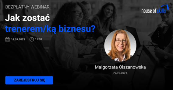 [NAGRANIE Z WEBINARU] Jak zostać trenerem/ką biznesu?