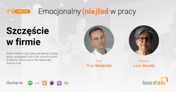 Nowy podcast House of Skills – Emocjonalny (nie)ład w pracy