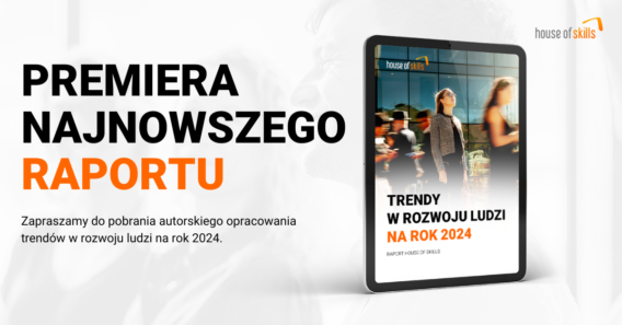 Już jest! Raport “Trendy w rozwoju ludzi na rok 2024”