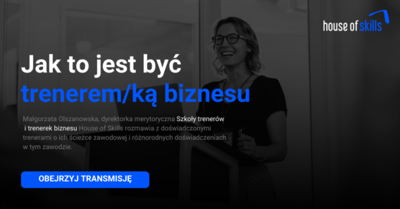 [NAGRANIE Z WEBINARU] Jak to jest być trenerem/ką biznesu?