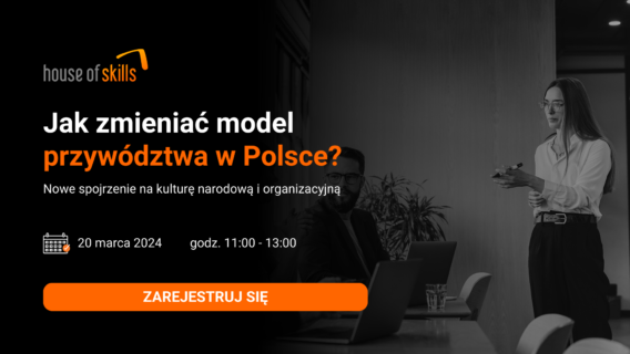 [NAGRANIE Z WEBINARU] Jak zmieniać model przywództwa w Polsce?
