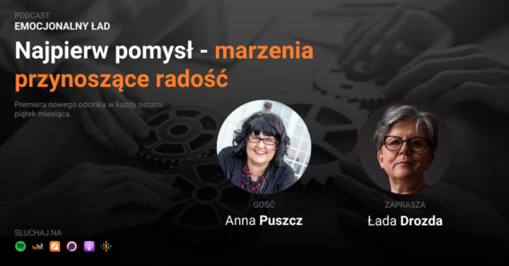 Emocjonalny Ład – Najpierw pomysł – marzenia przynoszące radość – Anna Puszcz