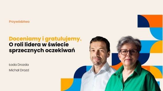 Doceniamy i gratulujemy. O roli lidera w świecie sprzecznych oczekiwań.